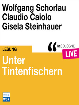 cover image of Unter Tintenfischern--lit.COLOGNE live (Ungekürzt)
